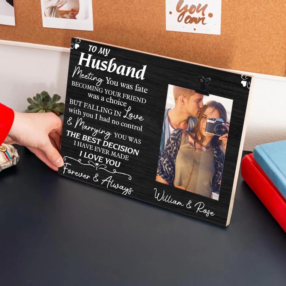 To My Husband Meeting You Was Fate Custom Photo Clip Frame Anniversary Gift For Husband