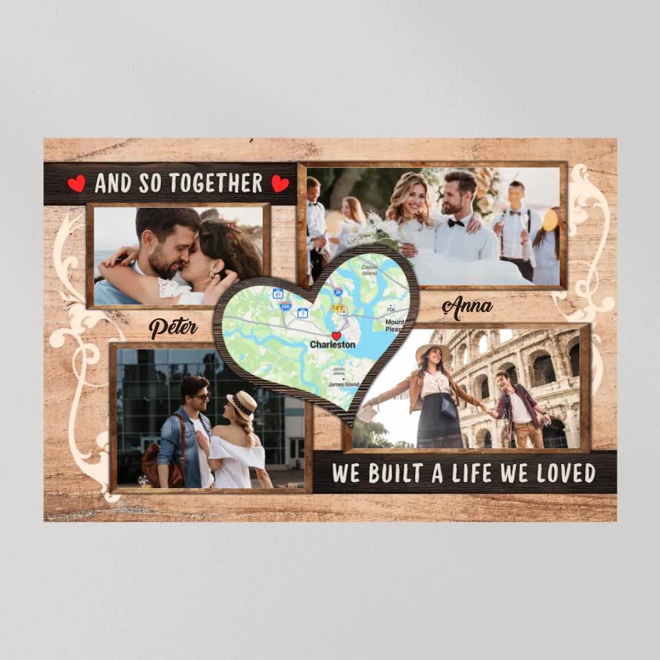 And So Together We Built A Life We Loved Custom Canvas Poster Anniversary Gift For Couples