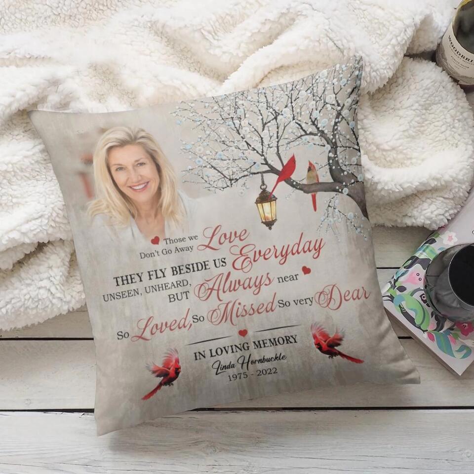 Those We Love Don't Go Away Custom Pillow Memorial Gift