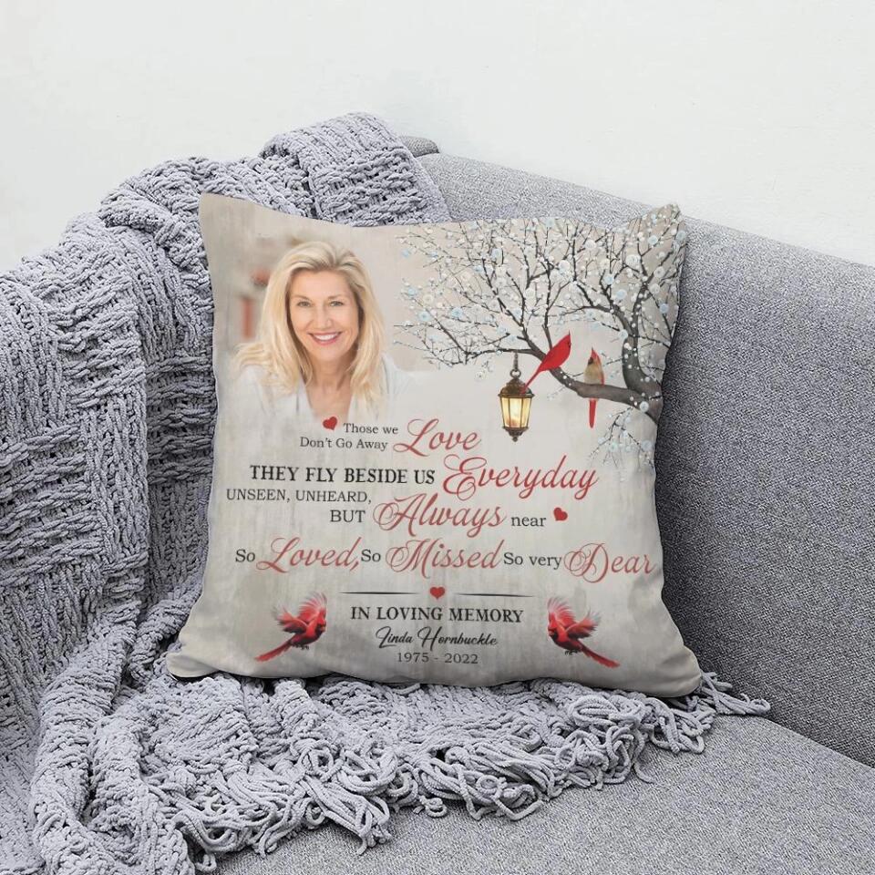 Those We Love Don't Go Away Custom Pillow Memorial Gift