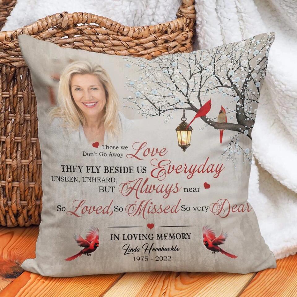 Those We Love Don't Go Away Custom Pillow Memorial Gift