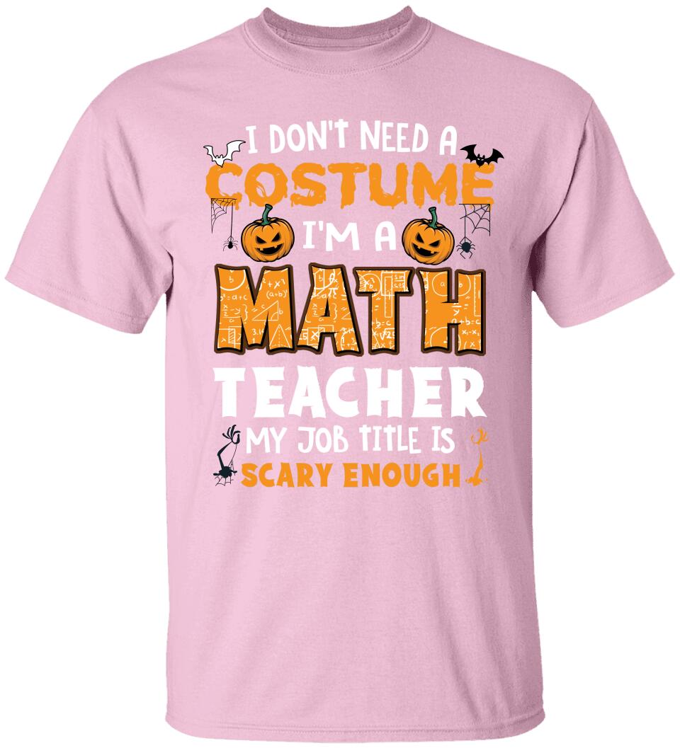 Math Teacher Is Scary Enough - Personalized Tshirt - Math Teacher Halloween Costume T Shirt - 209IHPTHTS143