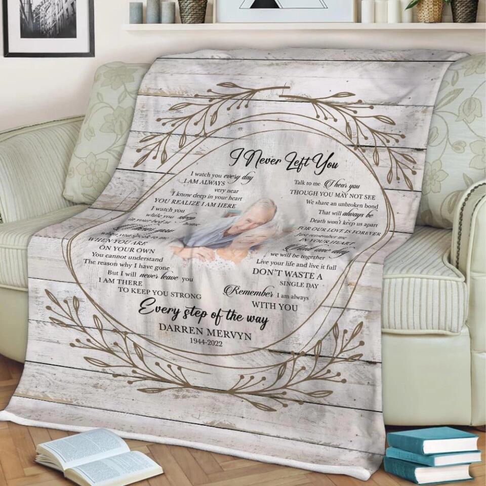 I Never Left You Custom Photo -Best Personalized Blanket Gift For Loss Husband Wife-208IHNBNBL586