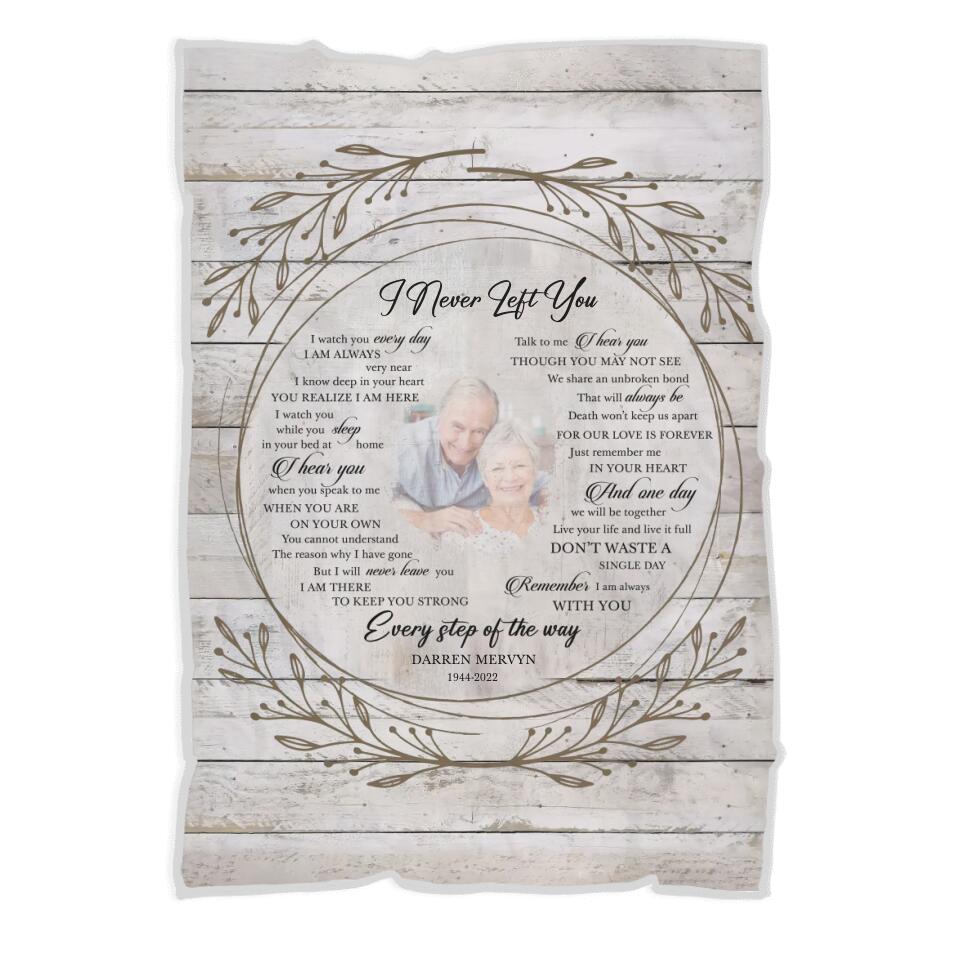 I Never Left You Custom Photo -Best Personalized Blanket Gift For Loss Husband Wife-208IHNBNBL586