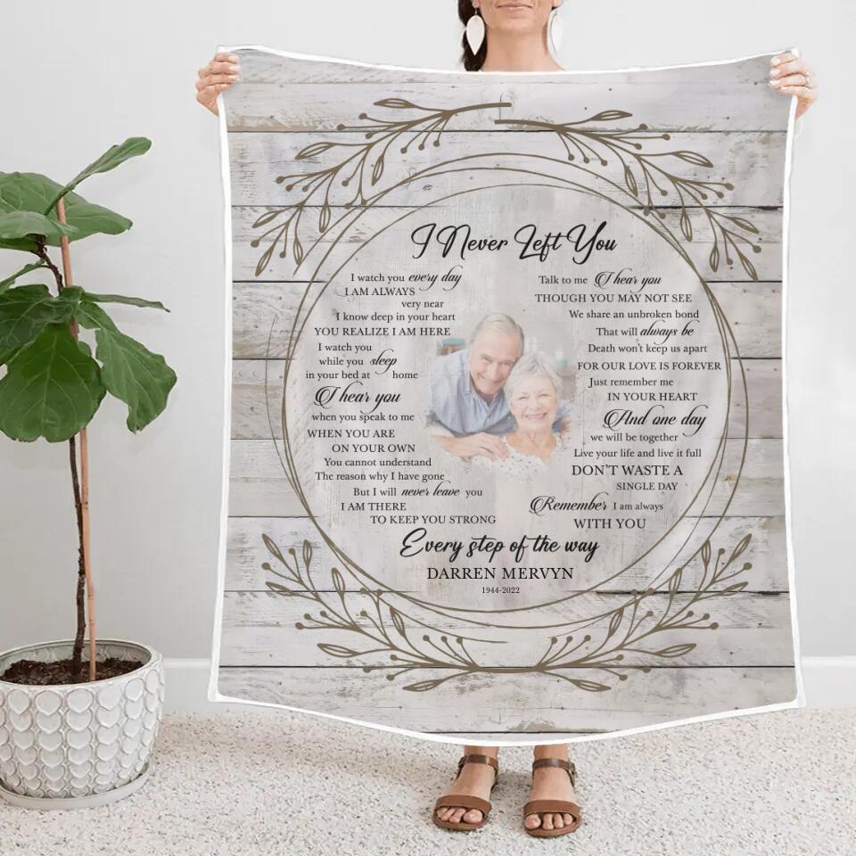 I Never Left You Custom Photo -Best Personalized Blanket Gift For Loss Husband Wife-208IHNBNBL586