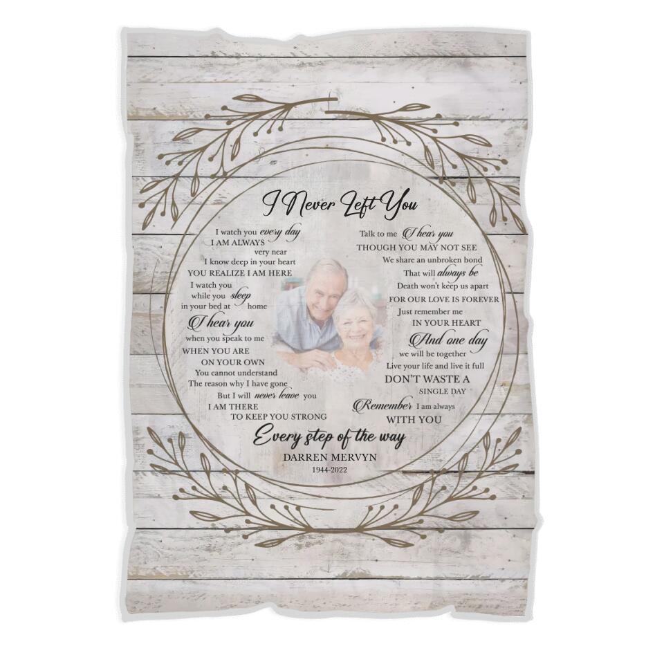 I Never Left You Custom Photo -Best Personalized Blanket Gift For Loss Husband Wife-208IHNBNBL586