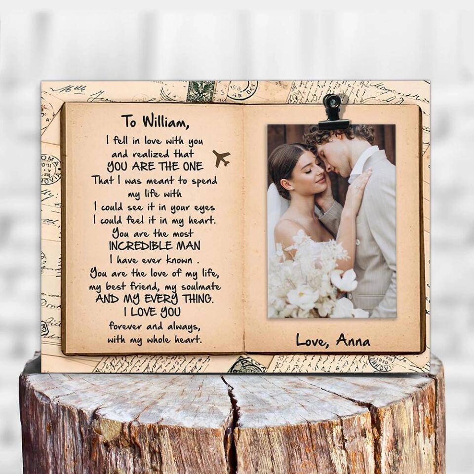 I Fell In Love With You You Are The One And My Everything I Love You- Best Personalized Photo Clip Frame-209IHPTHPT185