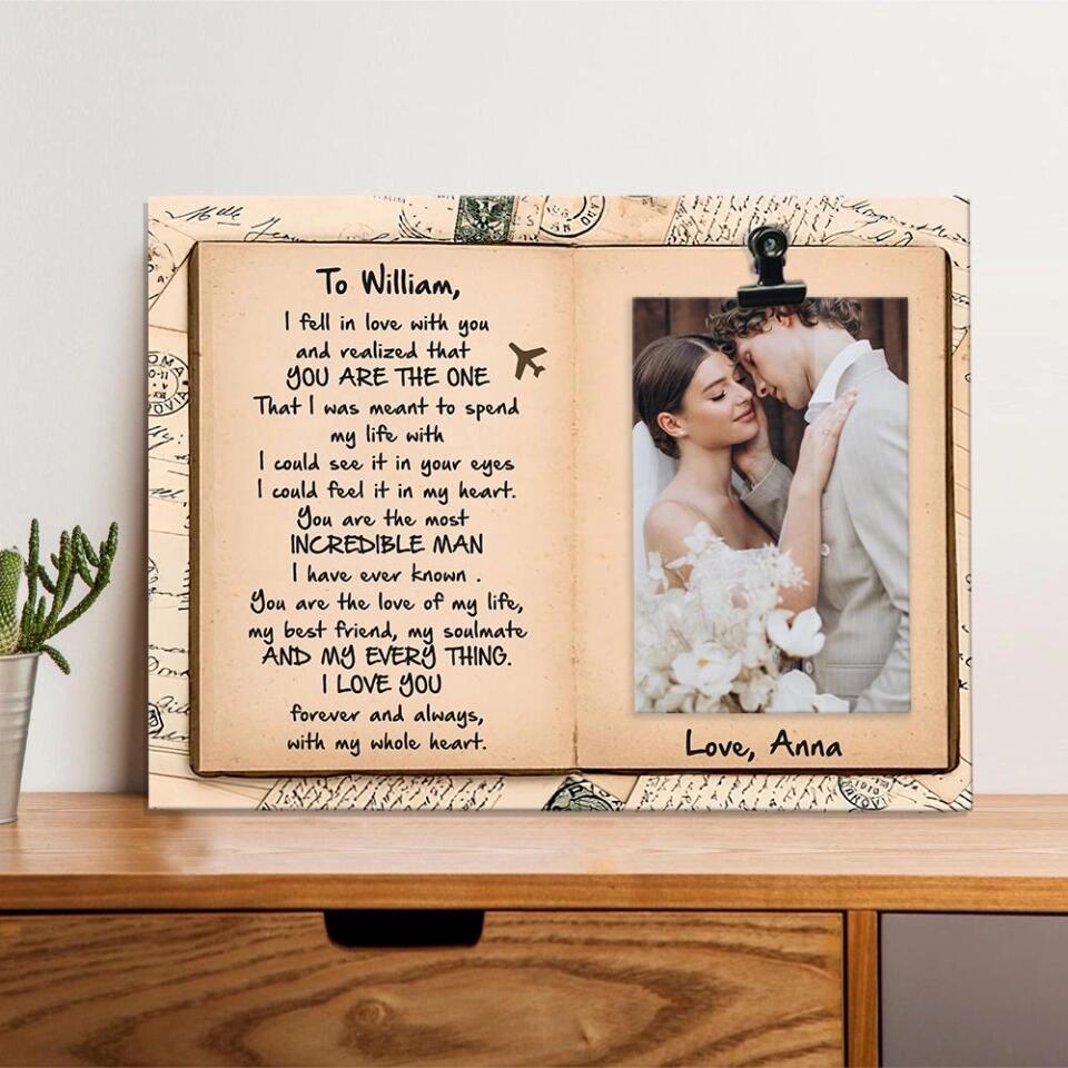 I Fell In Love With You You Are The One And My Everything I Love You- Best Personalized Photo Clip Frame-209IHPTHPT185