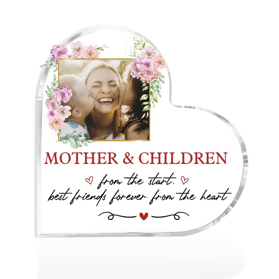 Mother And Children From The Start Best Friends Forever From The Heart- Best Personalized Heart Acrylic Plaque Gift For Mom Mothers Day -209IHPTHAP170