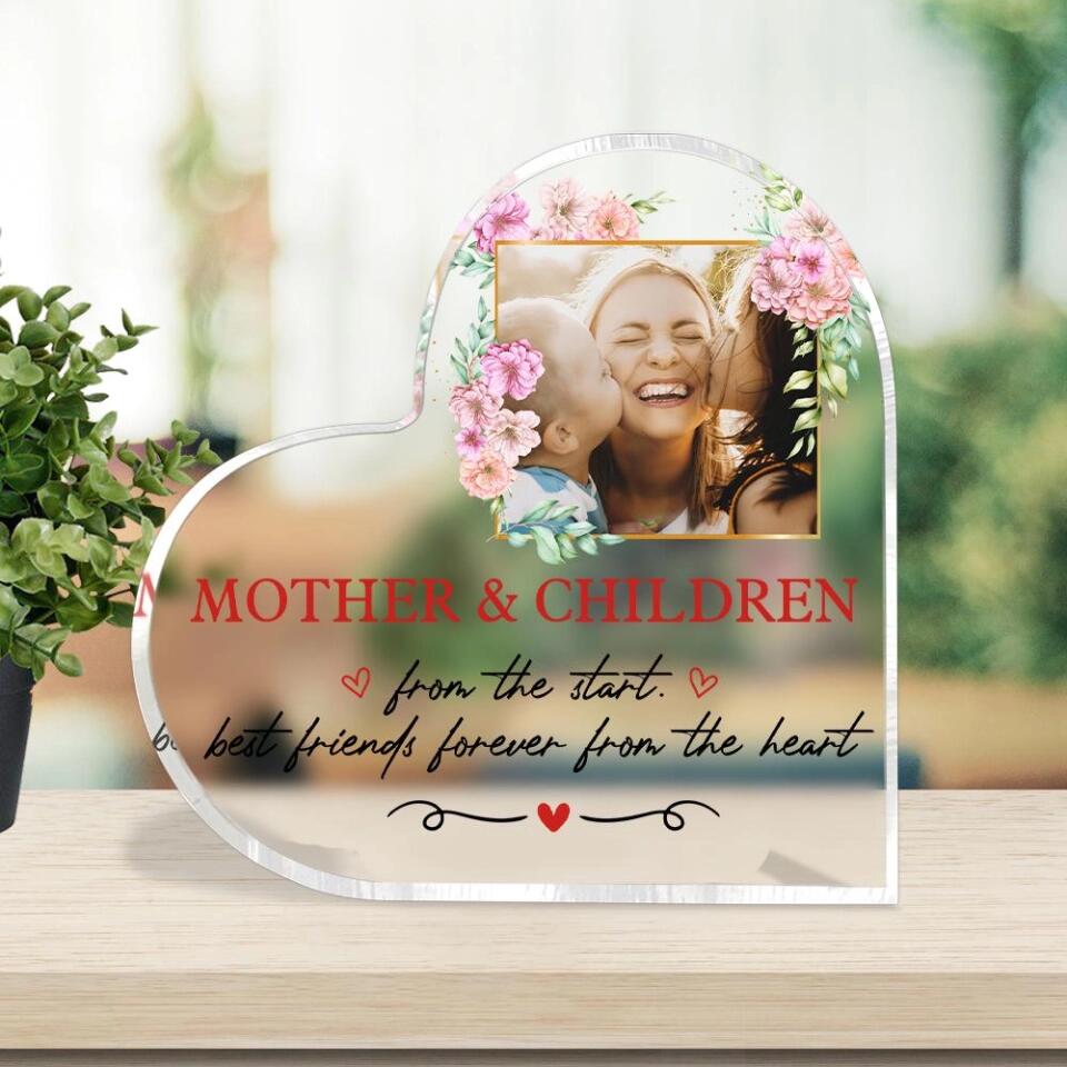 Mother And Children From The Start Best Friends Forever From The Heart- Best Personalized Heart Acrylic Plaque Gift For Mom Mothers Day -209IHPTHAP170