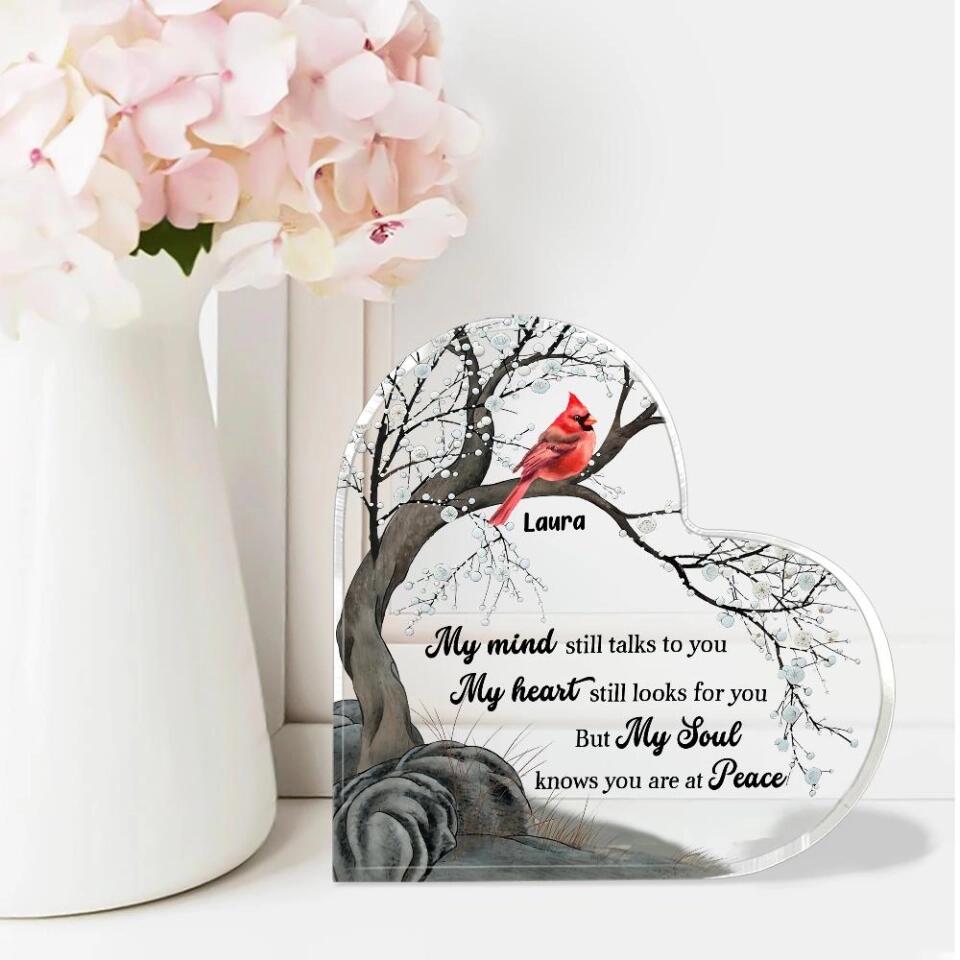 My Mind Still Talks To You My Heart Still Looks For You - Personalized Heart Acrylic Plaque - Memorial Gift for Loss of Loved Ones