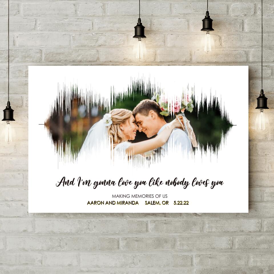 I'm Gonna Love You Like Nobody Loves You Custom Canvas Poster Anniversary Gift For Couples