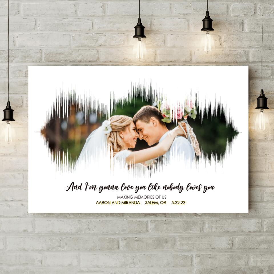 I'm Gonna Love You Like Nobody Loves You Custom Canvas Poster Anniversary Gift For Couples