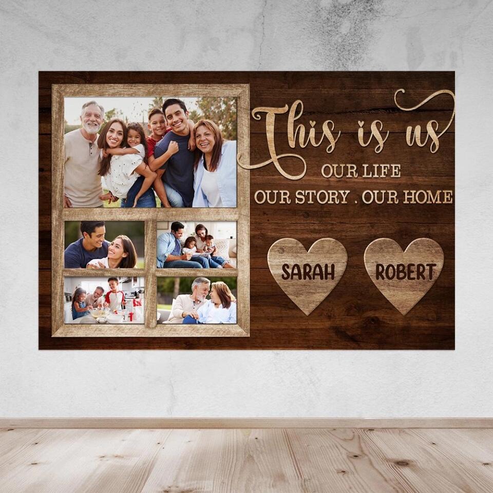 This Is Us Our Life Our Story Our Home Custom Canvas Poster Family Gift