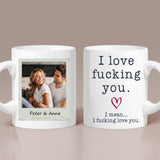 I Love You - Dirty Funny Personalized White Mug - Funny Gifts for Boyfriend, Girlfriend, Husband Wife - 209IHPTHMU194