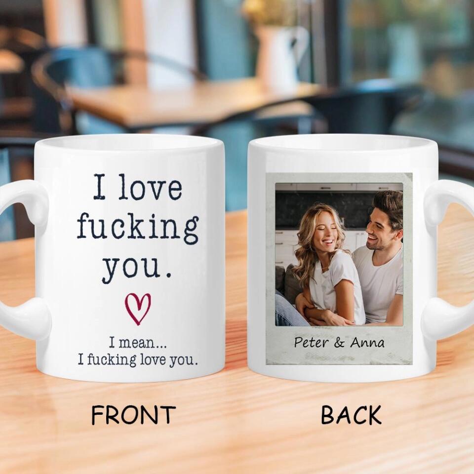 I Love You Dirty Funny Personalized White Mug