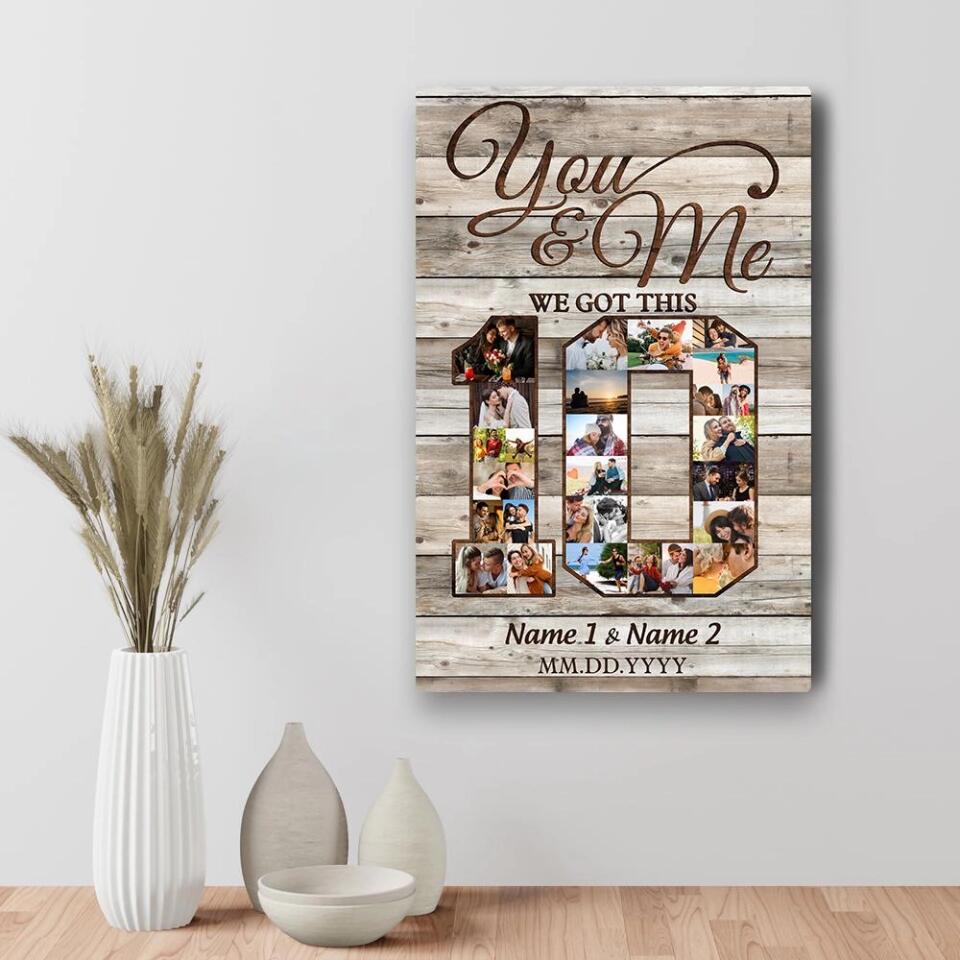 Happy 10th Anniversary You And Me We Got This Custom Canvas Poster Anniversary Gift For Couples
