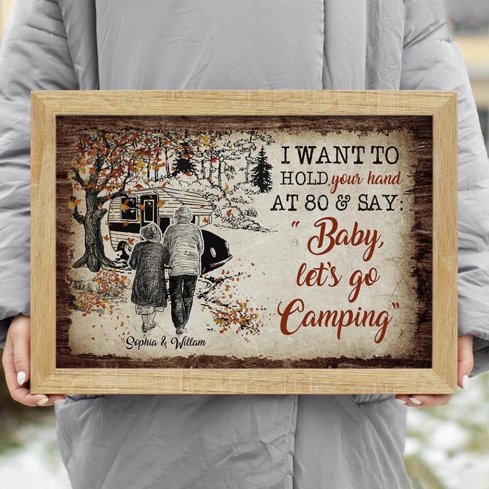 I Want To Hold Your Hand At 80 And Say Baby Let's Go Camping-Best Personalized Poster Canvas Gift For Anniversary-208IHPTHCA095