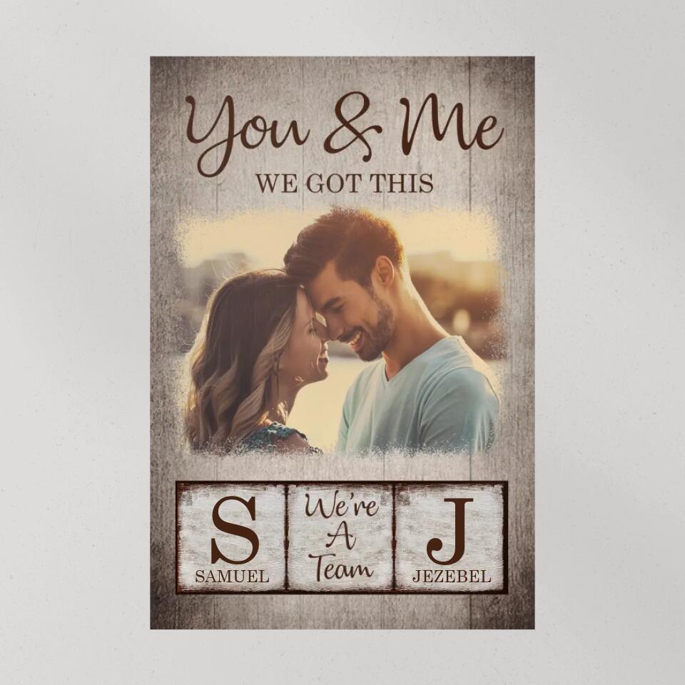 You And Me We Got This Custom Canvas Poster Anniversary Gift For Couples