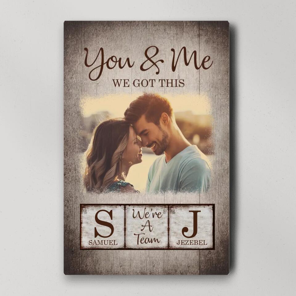 You And Me We Got This Custom Canvas Poster Anniversary Gift For Couples