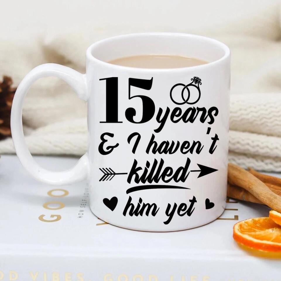 I Haven't Killed Him Yet And She Still Puts Up With Me - Personalized Mug