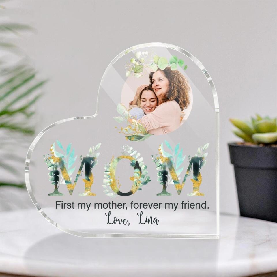 Mom First My Mother Forever My Friend Love Custom Acrylic Plaque Gift For Mom
