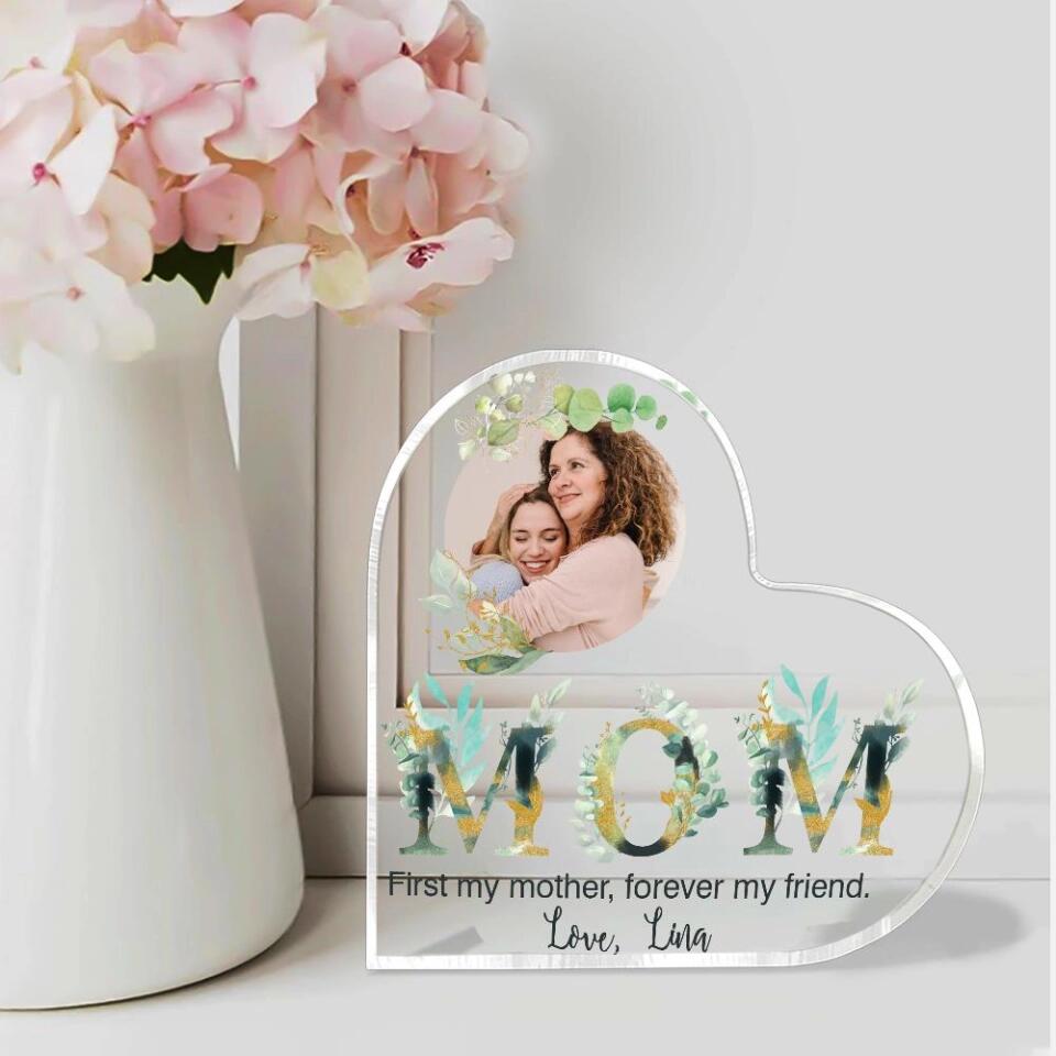 Mom First My Mother Forever My Friend Love Custom Acrylic Plaque Gift For Mom