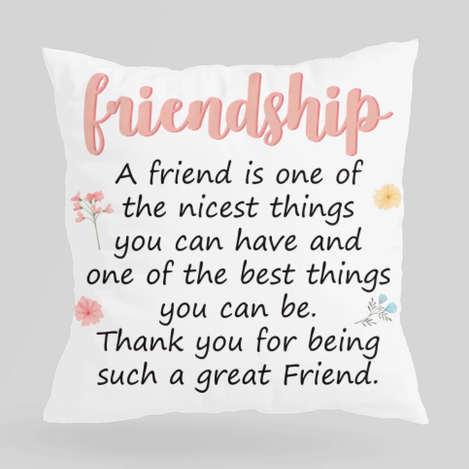 A Friend Is One Of The Nicest Things - Personalized Pillow - Gift for Friend, Bestie