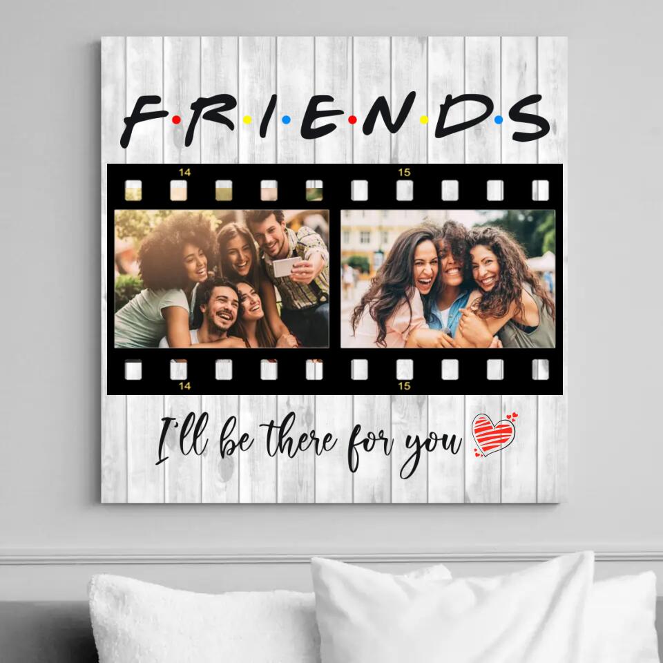 F.R.I.E.N.D.S I'll Be There For You Custom Canvas Poster Gift For Best Friends