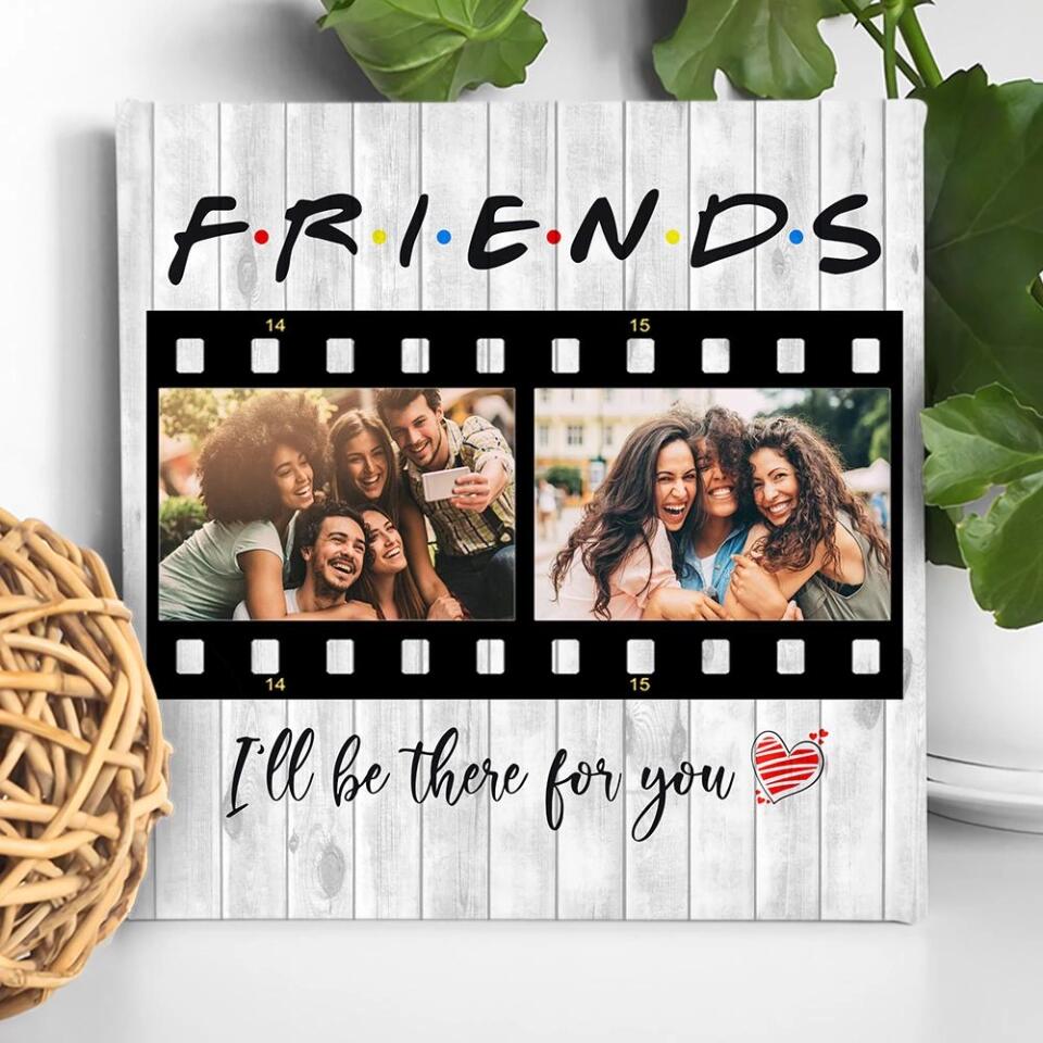 F.R.I.E.N.D.S I'll Be There For You Custom Canvas Poster Gift For Best Friends