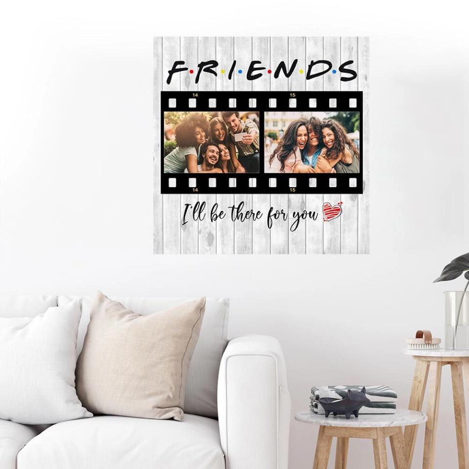 F.R.I.E.N.D.S I'll Be There For You Custom Canvas Poster Gift For Best Friends