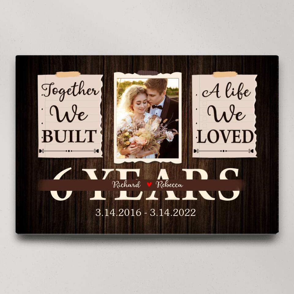 Together We Built A Life We Loved Custom Canvas Poster Anniversary Gift For Wife