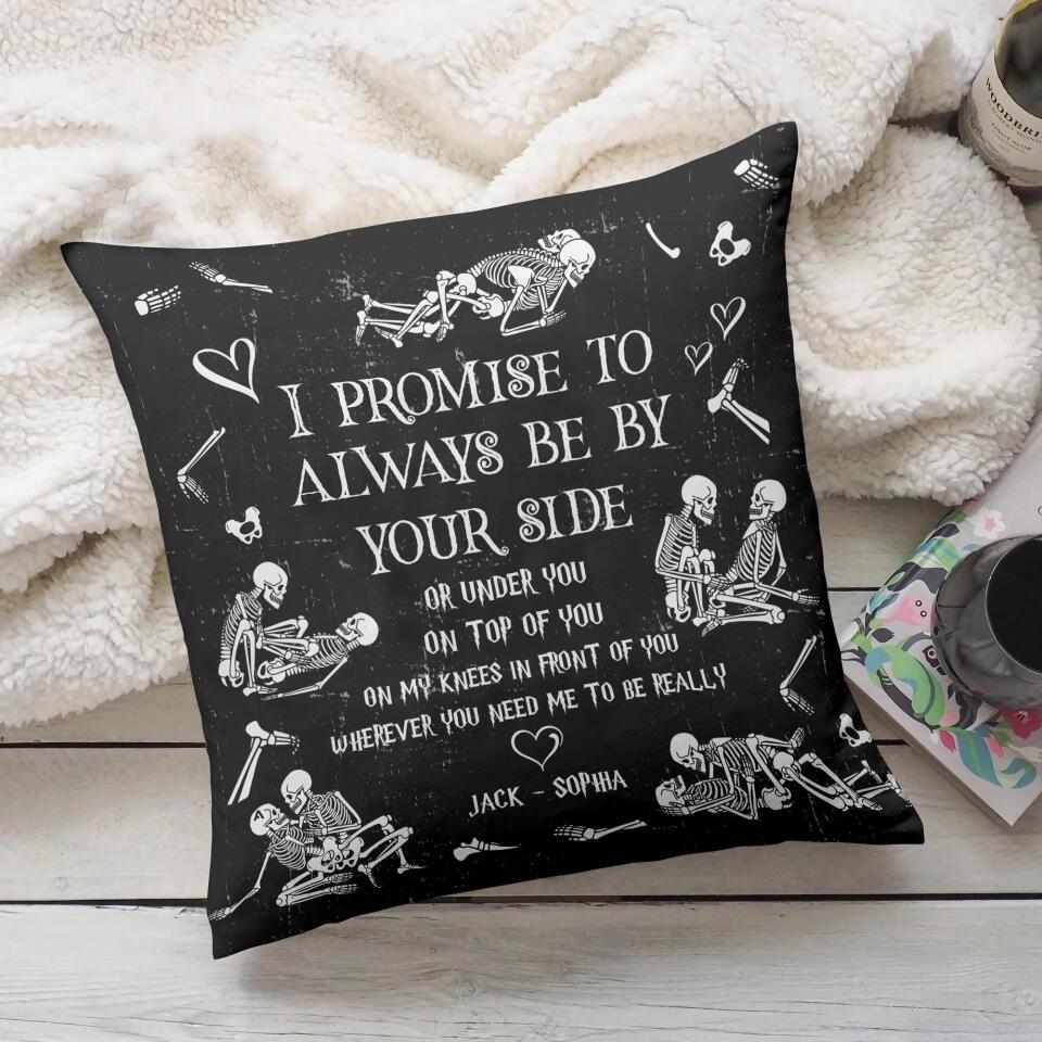 I Promise To Always Be By Your Side - All Over Print Pillow - Best Funny Dirty Gifts for Couples | 210IHPNPPI420