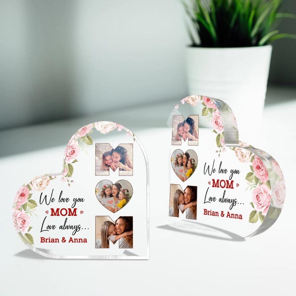 We Love You Mom Customizable Photo and Names - Heart Acrylic Plaque - Best Gift for Mom on Christmas Mother's day Birthday - 210IHPNPAP426