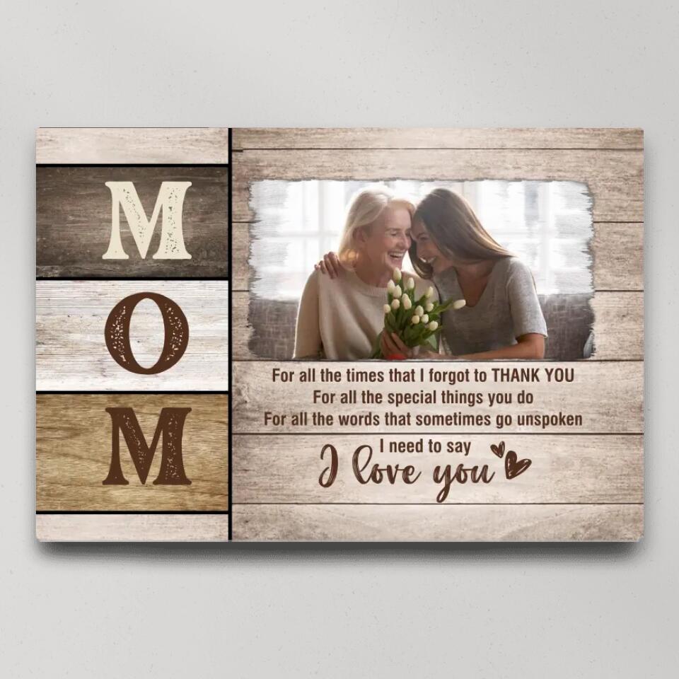 Mom I Need To Say I Love You Custom Canvas Poster Mother's Day Gift
