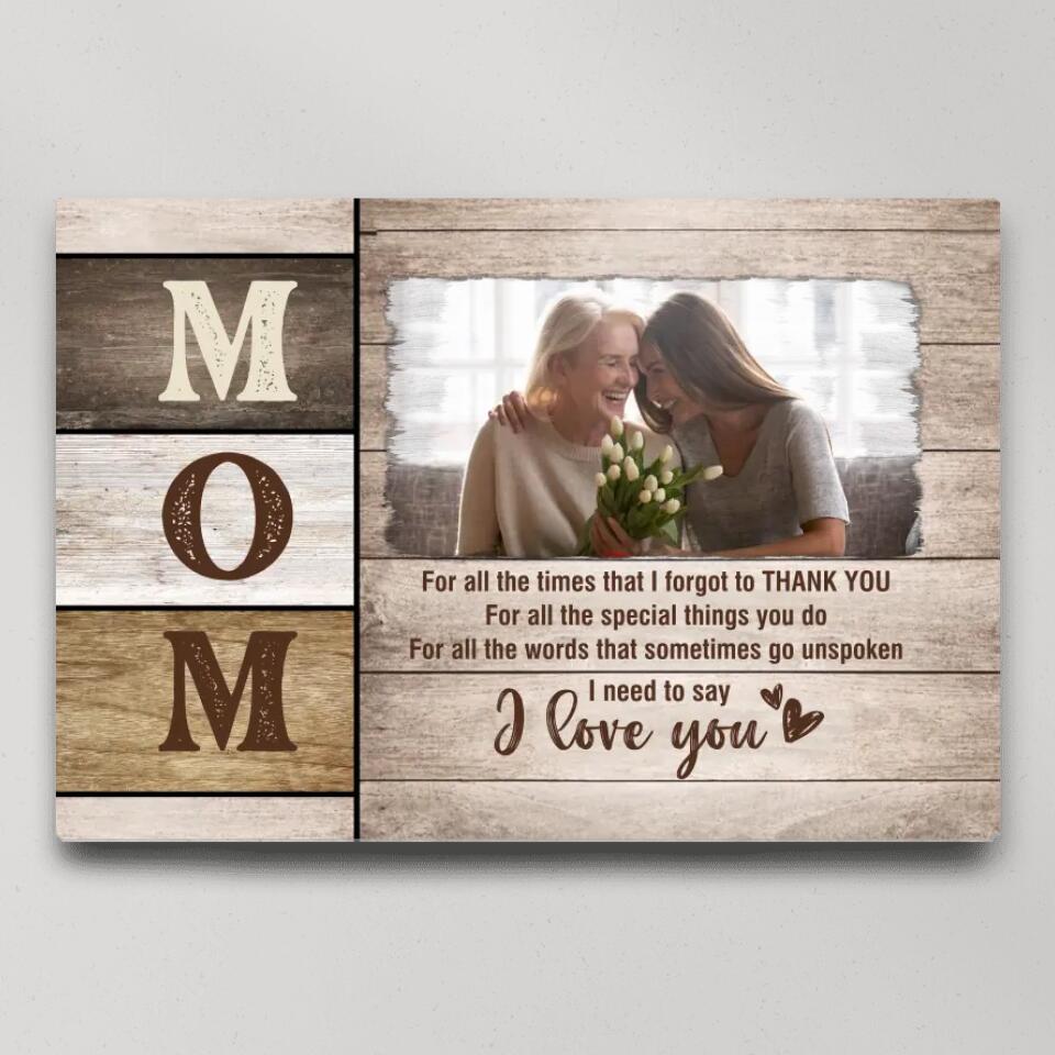Mom I Need To Say I Love You Custom Canvas Poster Mother's Day Gift