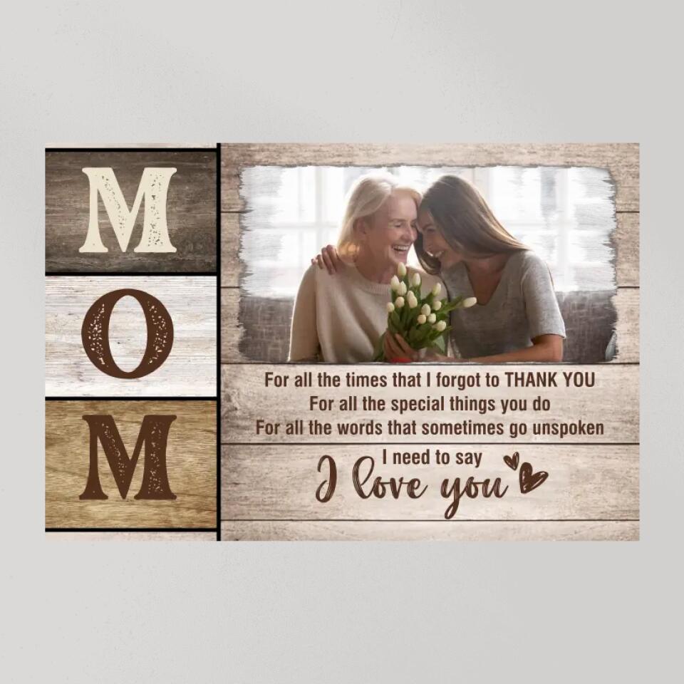 Mom I Need To Say I Love You Custom Canvas Poster Mother's Day Gift