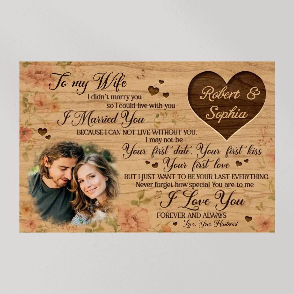 Personalized Valentine Gifts - To My Wife I Love You Forever And Always Custom Canvas Poster Anniversary Gift For Wife