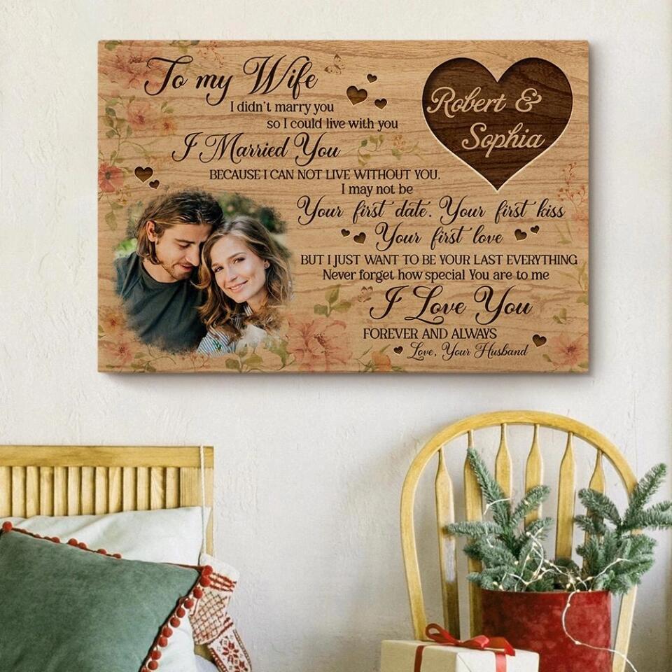 Personalized Valentine Gifts - To My Wife I Love You Forever And Always Custom Canvas Poster Anniversary Gift For Wife