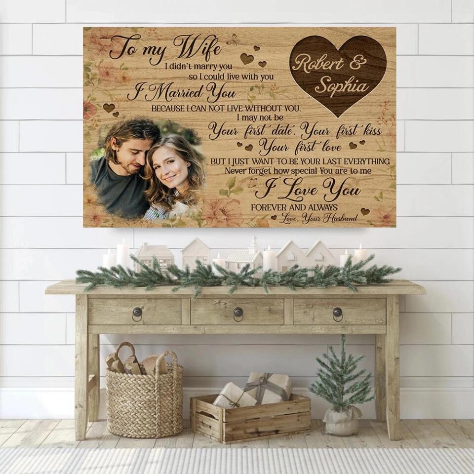 Personalized Valentine Gifts - To My Wife I Love You Forever And Always Custom Canvas Poster Anniversary Gift For Wife