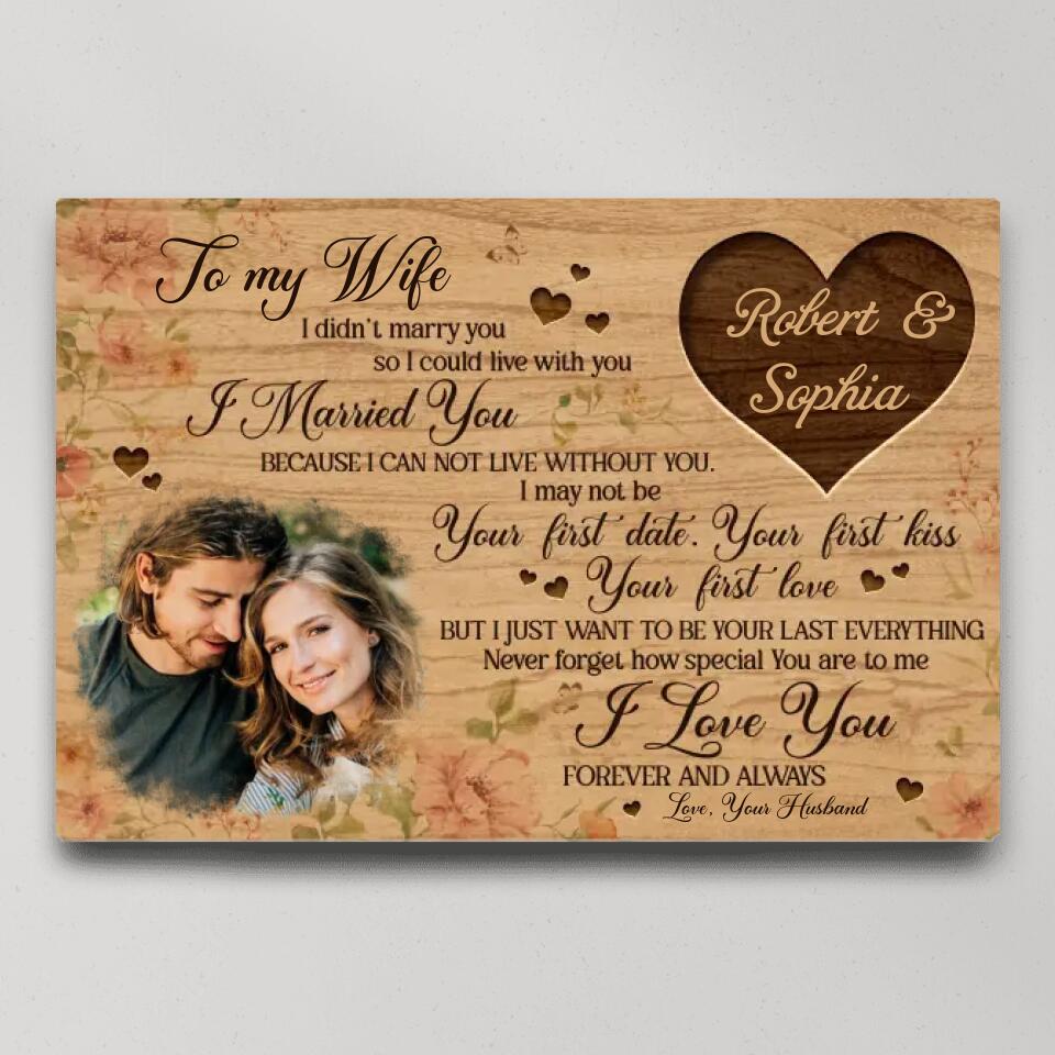 Personalized Valentine Gifts - To My Wife I Love You Forever And Always Custom Canvas Poster Anniversary Gift For Wife