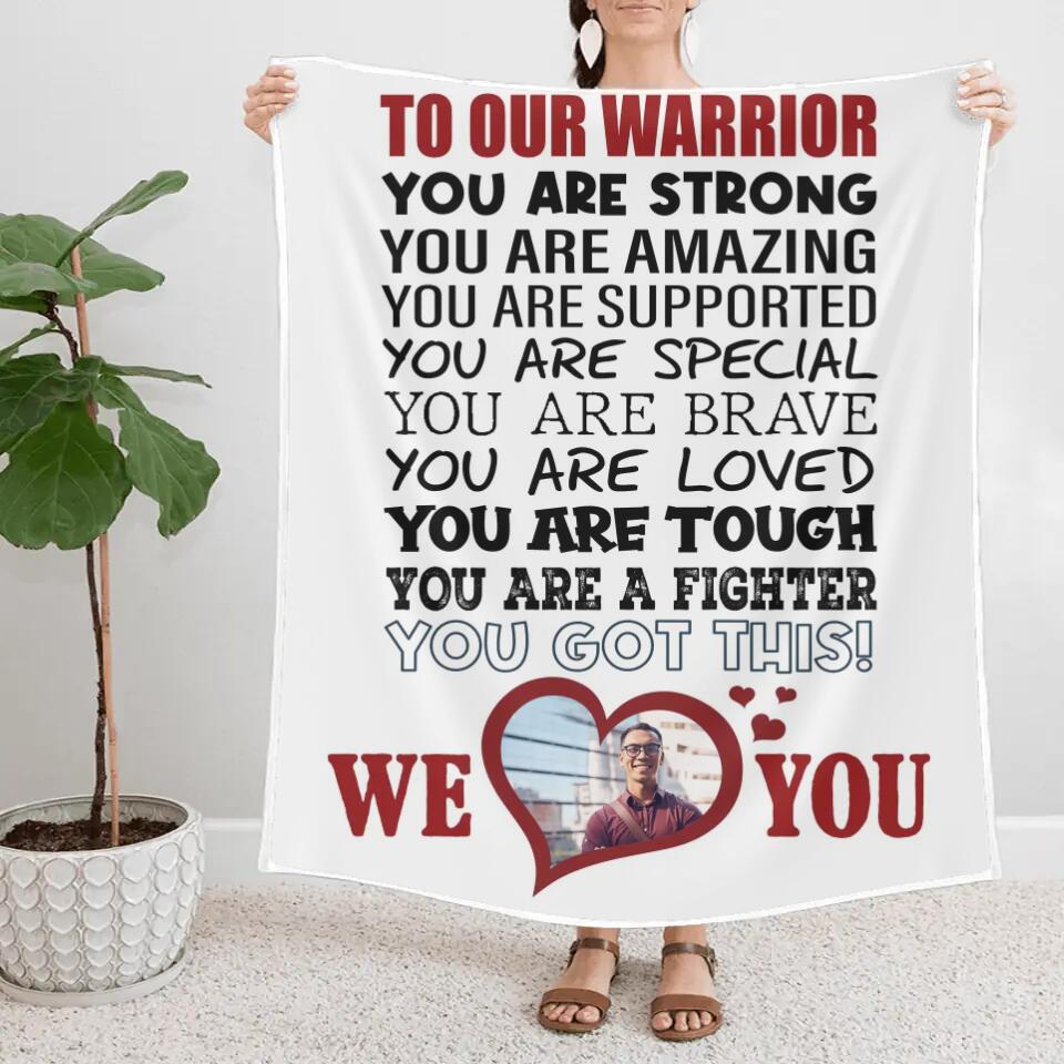 To Our Warrior You Are Strong You Are A Fighter - Personalized Blanket - Best Post Surgery Gifts for Him - 210ICNNPBL095