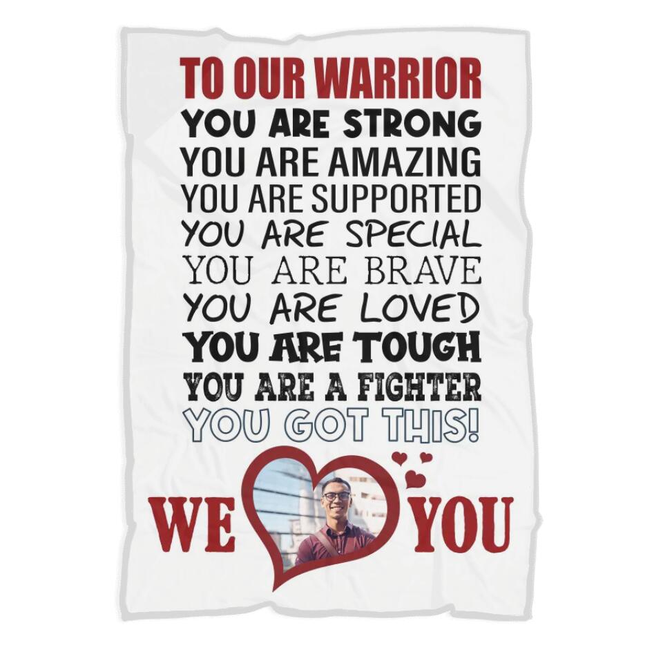 To Our Warrior You Are Strong You Are A Fighter - Personalized Blanket - Best Post Surgery Gifts for Him - 210ICNNPBL095