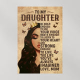 To My Daughter Be Bold Enough - Special Canvas Home Decor Wall Art - Best Gift For Daughter From Mom Anniversary Birthday - 210IHPNPCA450