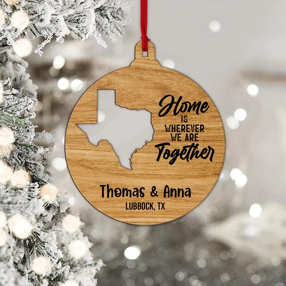 Home Is Where We Are Together - Housewarming Gifts - Cusstom Ornament - Christmas Gifts