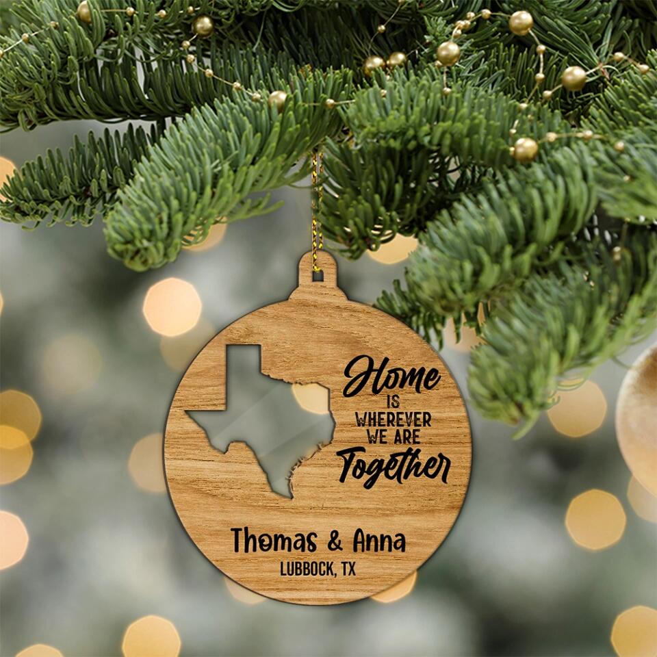 Home Is Where We Are Together - Housewarming Gifts - Cusstom Ornament - Christmas Gifts