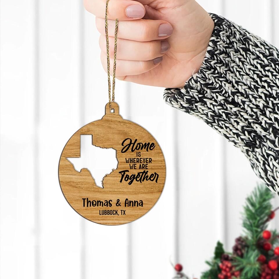 Home Is Where We Are Together - Housewarming Gifts - Cusstom Ornament - Christmas Gifts