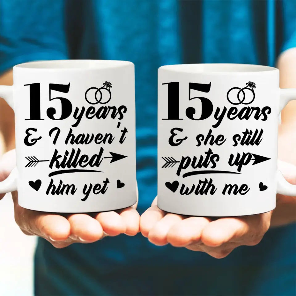 I Haven't Killed Him Yet And She Still Puts Up With Me - Personalized Mug