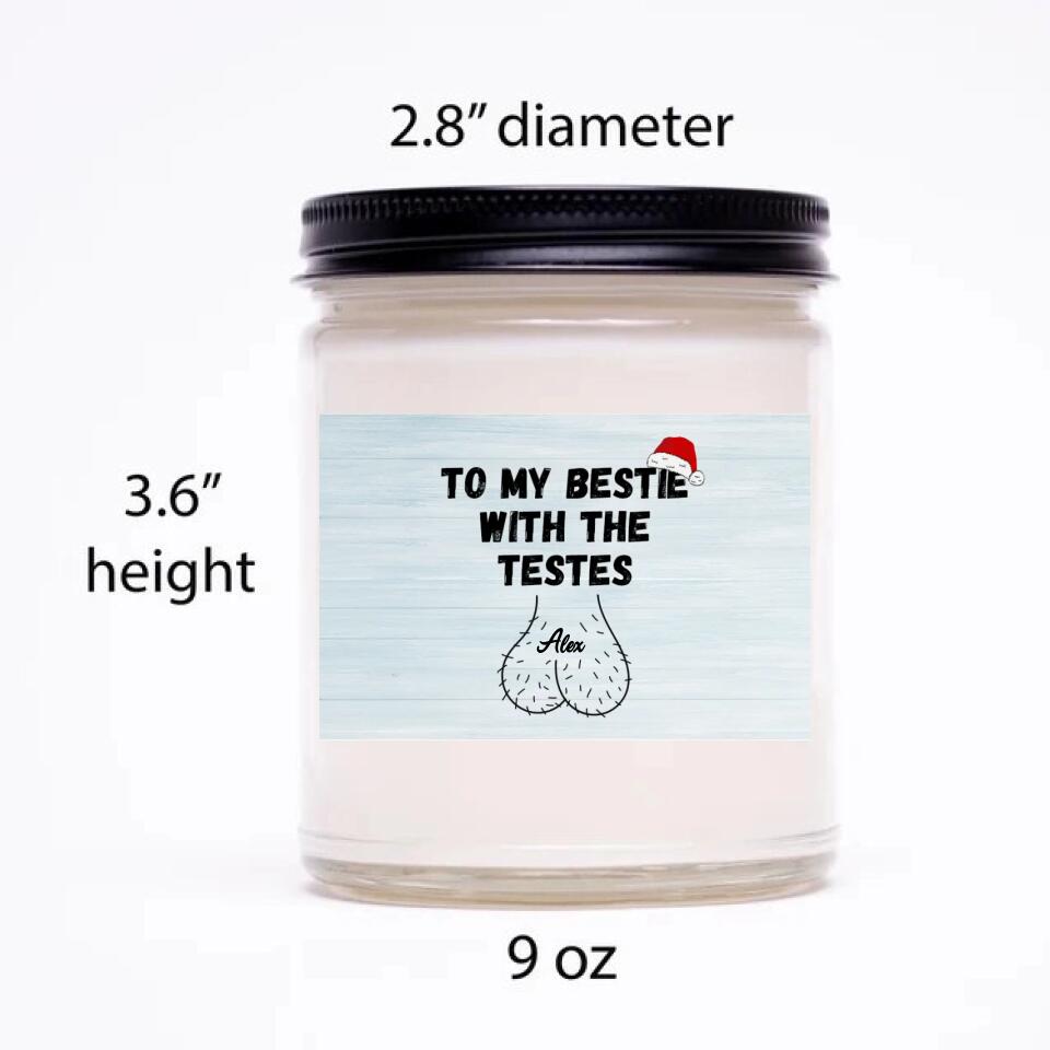 To My Bestie With The Testes - Personalized Scented Candle - Funny Christmas Gift For BFF