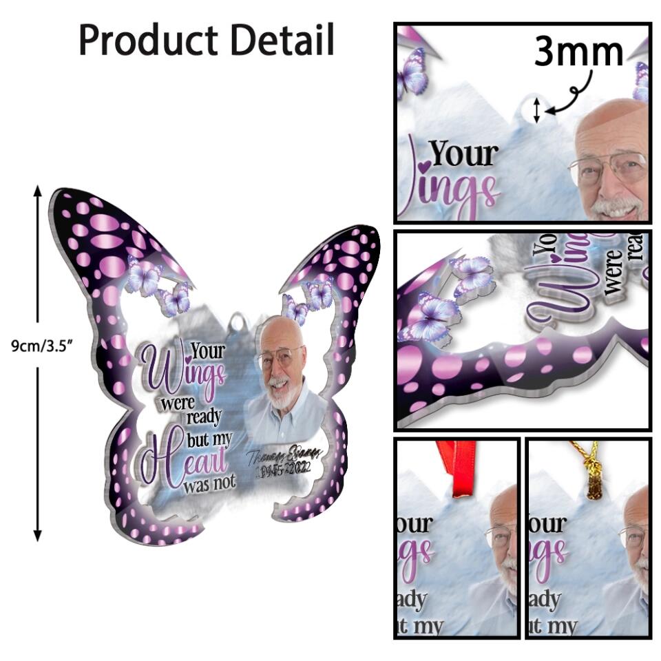 Your Wings Were Ready But My Heart Was Not - Personalized Butterfly-shaped Acrylic Ornament - Memorial Gift for Loss Mom, Loss Dad